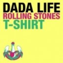 Dada Life - Rolling Stones T Shirt (Wonkap Remix)