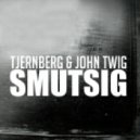 Tjernberg & John Twig - Smutsig (Original Mix)