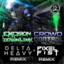 Excision, Downlink - Crowd Control