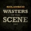 Solidisco - Wasters Of The Scene 2012