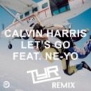 Calvin Harris - Lets Go ft. Ne-Yo