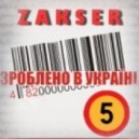 Zakser - Produced in Ukraine #5