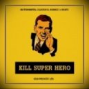GROOVEBO$$ - KILL SUPER HERO (BREAK INTERLUDE LONG MIX)