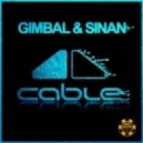 Gimbal & Sinan - Cable