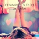 Dreamway feat. ALEX DRU - Can You Feel