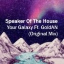 Speaker Of The House - Your Galaxy Ft. GoldAN