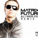Matrix & Futurebound - All I Know