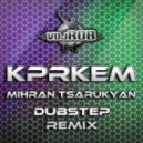 Mihran Tsarukyan - Kprkem