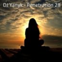 DJ Yanyk - Penetration Pt 28 «EXCLUSIVE»