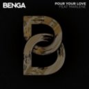 Benga - Pour Your Love
