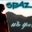 Spaze - Who You Are (Original Mix)