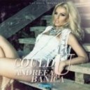Andreea Banica - Could U