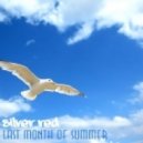 Silver Red - Last Month of Summer (chillout mix) 2012-08-25 ()