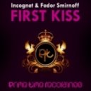 Incognet & Fedor Smirnoff - First Kiss