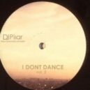 DJ Pilar - I DONT DANCE vol.2