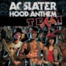 AC Slater - Hood Anthem (A-Team Re-Dub)