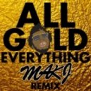 Trinidad James - All Gold Everything (MAKJ Remix)