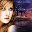 Celine Dion - My Heart Will Go On