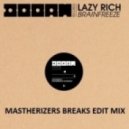 Lazy Rich - Brainfreeze (Mastherizers Breaks Edit)