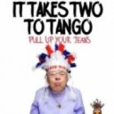 It Takes Two To Tango - Pull up Your Jeans (Steve Jones Re Rub)