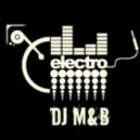 DJ M&B - Electro Club ()