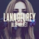 Lana Del Rey - Blue Velvet (Classixx Remix)