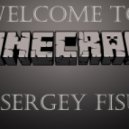 DJ Sergey Fisun - Welcome to Minecraft
