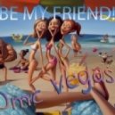 Dmc Vegas - Be My Friend