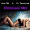KocT9I & DJ Trancer - Russian Mix ##1