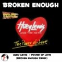 Huey Lewis & The News - Power Of Love (Broken Enough Remix)