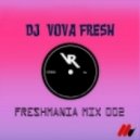 DJ Vova Fresh - Freshmania Mix 002