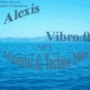 Dj Alexisn Bass - Vibro 003 Minimal & Techno