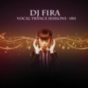 DJ Fira - Vocal Trance Sessions