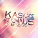 Kaskade & Deadmau5 - Move For Me