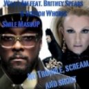 Will.I.Am feat. Britney Spears & Hoxton Whores - No Trouble, Scream and Shout (Dj Smile Mashup)