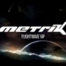 Metrik - Flightwave VIP