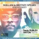Will.I.Am feat. Britney Spears - Scream & Shout (DJ Denis Rublev & DJ Anton Remix)
