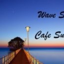 Wave Sound - Cafe Sunrise