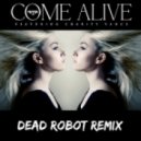 Mutrix Feat. Charity Vance - Come Alive (Dead Robot Remix)