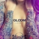 Gloom - Loose It