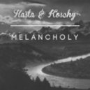 Koschy & Hasta - Melancholy (Original Mix)
