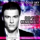 DJ Gold Sky feat. Brioli - Do You Remember (DJ Igor PradAA Remix)