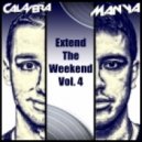 Calavera & Manya - Extend The Weekend Vol.4