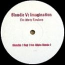 Blondie vs. Imagination - Rap