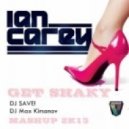 Ian Carey & Sleepin Is Cheatin - Get Shaky (DJ SAVE! Jackin Mashup)