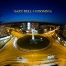 GARY BELL - Insomnia [Episode 3] ()