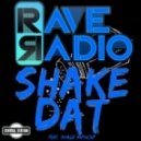 Rave Radio - Shake Dat
