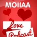 Moiiaa - Love Podcast