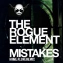 The Rogue Element - Mistakes (Home Alone remix)