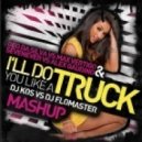 Geo Da Silva vs. Max Vertigo & SevenEver vs. Alex Gaudino - I\'ll Do You Like A Truck (Dj Kos vs. Dj Flomaster Mashup)